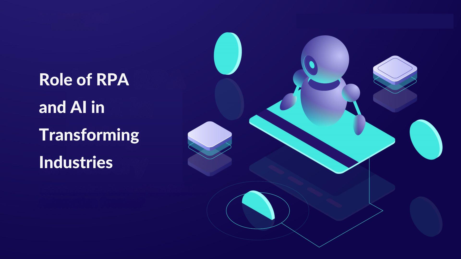 Role of RPA and AI in Transforming Industries