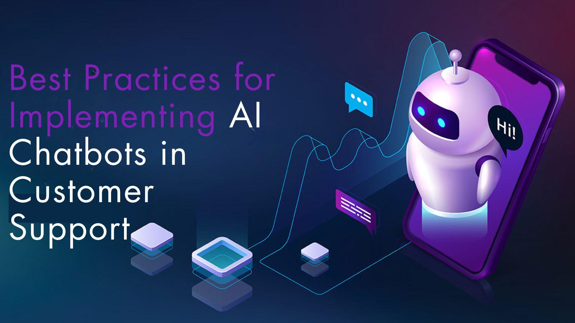 Best Practices for Implementing AI Chatbots in Customer Support